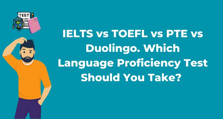 IELTS, TOEFL, PTE or Duolingo?