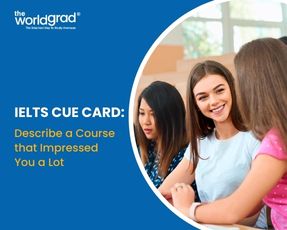 Describe a Course that Impressed You a Lot: IELTS Cue Card