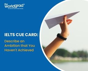 Describe an Ambition that You Haven&#8217;t Achieved: IELTS Cue Card