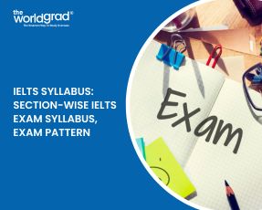 IELTS Syllabus: Exam Format, Pattern, Preparation Tips