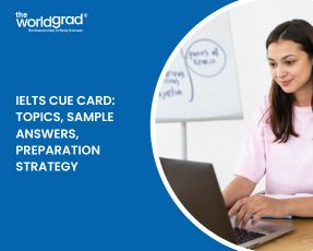 IELTS Cue Card: Topics, Sample Answers, Preparation Strategy