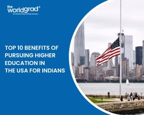 Top 10 Benefits of Pursuing Higher Education in the USA for Indian Students