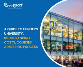 A Guide to Flinders University: Know Ranking, Costs, Courses, Admission Process