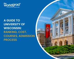 A Guide to University of Wisconsin: Ranking, Cost, Courses, Admission Process