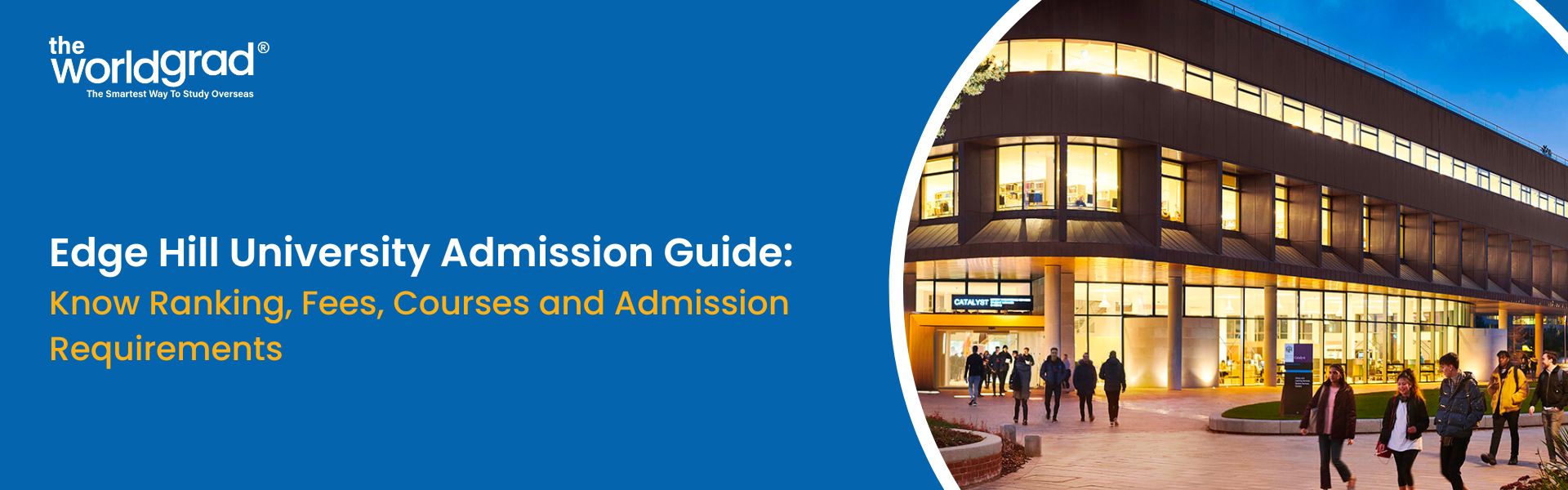 Edge Hill University Admission Guide: Know Ranking, Fees, Courses and Admission Requirements