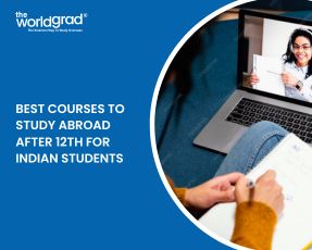 Best Courses to Study Abroad After 12th for Indian Students