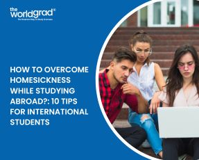 How to Overcome Homesickness While Studying Abroad?: 10 Tips for International Students