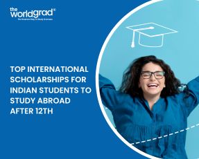 Top International Scholarships for Indian Students to Study Abroad After 12th