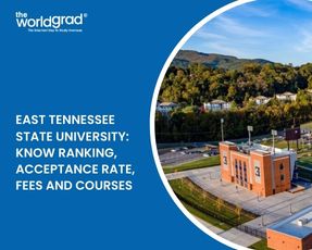 East Tennessee State University: Know Ranking, Acceptance Rate, Fees and Courses