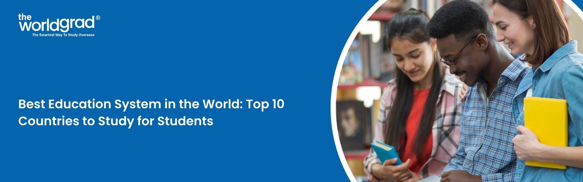 Best Education System in the World: Top 10 Countries to Study for Students