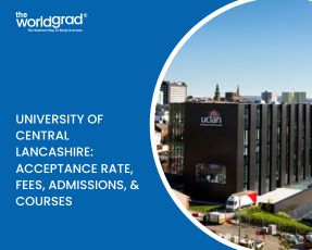 University of Central Lancashire: Acceptance Rate, Fees, Admissions, &#038; Courses